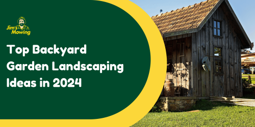 What are the Top Backyard Garden Landscaping Ideas in 2024